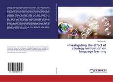 Buchcover von Investigating the effect of strategy instruction on language learning