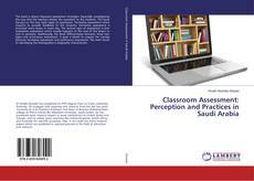 Bookcover of Classroom Assessment: Perception and Practices in Saudi Arabia