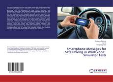 Bookcover of Smartphone Messages for Safe Driving in Work Zone: Simulator Tests