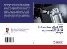 Bookcover of In depth study of ProE CAM module and Implementation of CIM Concepts
