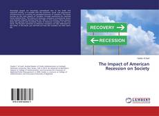 Bookcover of The Impact of American Recession on Society