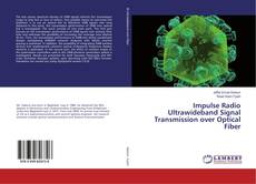 Bookcover of Impulse Radio Ultrawideband Signal Transmission over Optical Fiber