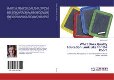 Buchcover von What Does Quality Education Look Like for the Poor?