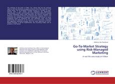 Copertina di Go-To-Market Strategy using Risk-Managed Marketing