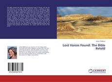 Bookcover of Lost Voices Found: The Bible Retold