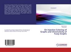 Bookcover of On Injective Coloring of Graphs and Chromaticity of Fuzzy Graphs