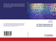 Bookcover of In Vitro Evaluation of Tantalum Bioceramics