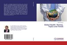 Copertina di Global Health: Themes, Topics and Trends