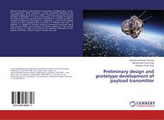Buchcover von Preliminary design and prototype development of payload transmitter