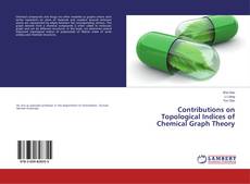 Bookcover of Contributions on Topological Indices of Chemical Graph Theory