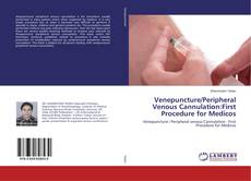 Bookcover of Venepuncture/Peripheral Venous Cannulation:First Procedure for Medicos