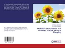 Buchcover von Incidence of Sunflower leaf curl virus disease with GIS Mapping