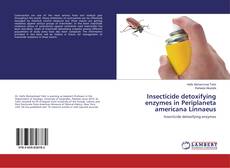 Buchcover von Insecticide detoxifying enzymes in Periplaneta americana Linnaeus