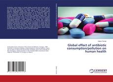 Buchcover von Global effect of antibiotic consumption/pollution on human health