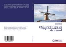 Buchcover von Enhancement of wind and solar power plants using FACTS devices
