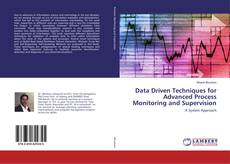 Copertina di Data Driven Techniques for Advanced Process Monitoring and Supervision