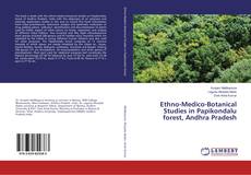 Couverture de Ethno-Medico-Botanical Studies in Papikondalu forest, Andhra Pradesh