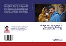 Buchcover von In Search of Hegemony: A Comparative Study of Brahmin Caste of India