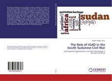 Borítókép a  The Role of IGAD in the South Sudanese Civil War - hoz
