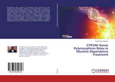 Buchcover von CYP2A6 Genes Polymorphism Roles in Nicotine Dependence Treatment