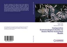 Couverture de Comparative Ecotoxicological Studies to Assess Marine Ecosystem Health
