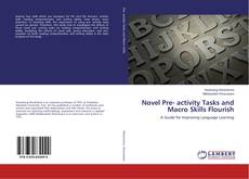 Buchcover von Novel Pre- activity Tasks and Macro Skills Flourish