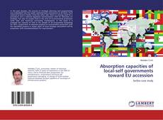 Bookcover of Absorption capacities of local-self governments toward EU accession