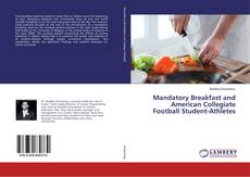 Copertina di Mandatory Breakfast and American Collegiate Football Student-Athletes