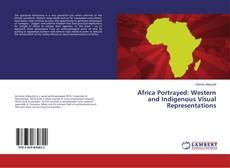 Africa Portrayed: Western and Indigenous Visual Representations kitap kapağı