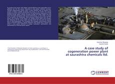Buchcover von A case study of cogeneration power plant at saurashtra chemicals ltd.