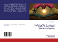 Exploring The Causes And Effects Of Population Growth On Housing kitap kapağı