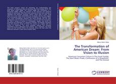 Bookcover of The Transformation of American Dream: From Vision to Illusion