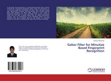 Buchcover von Gabor Filter for Minutiae Based Fingerprint Recognition
