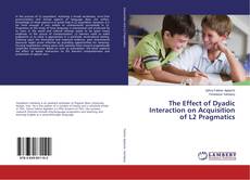 Buchcover von The Effect of Dyadic Interaction on Acquisition of L2 Pragmatics