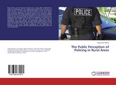 Bookcover of The Public Perception of Policing in Rural Areas