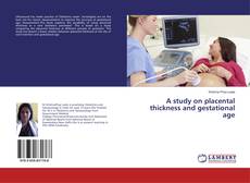 Copertina di A study on placental thickness and gestational age