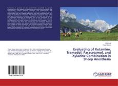 Evaluating of Ketamine, Tramadol, Paracetamol, and Xylazine Combination in Sheep Anesthesia kitap kapağı