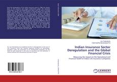 Indian Insurance Sector Deregulation and the Global Financial Crisis kitap kapağı