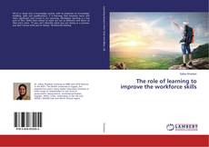 Buchcover von The role of learning to improve the workforce skills