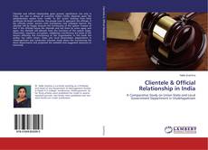 Bookcover of Clientele & Official Relationship in India