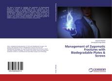 Buchcover von Management of Zygomatic Fractures with Biodegradable Plates & Screws