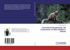 Buchcover von Ecocritical Perspective: An Evaluation of Alice Walker’s Works