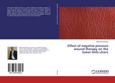 Copertina di Effect of negative pressure wound therapy on the lower limb ulcers