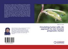 Bookcover of Circulating tumor cells: An approach to non invasive prognostic marker