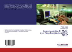 Buchcover von Implementation Of Multi-user Fpga Environment Over TCP-IP
