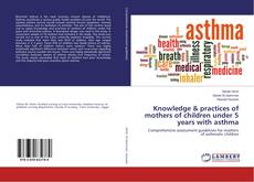 Copertina di Knowledge & practices of mothers of children under 5 years with asthma