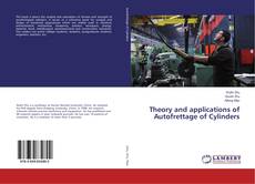 Bookcover of Theory and applications of Autofrettage of Cylinders