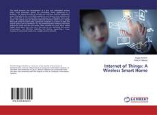 Copertina di Internet of Things: A Wireless Smart Home