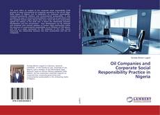 Bookcover of Oil Companies and Corporate Social Responsibility Practice in Nigeria