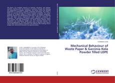 Borítókép a  Mechanical Behaviour of Waste Paper & Garcinia Kola Powder filled LDPE - hoz